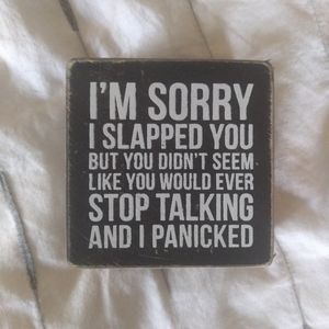 Sorry I Slapped You - Small Decorative Sign